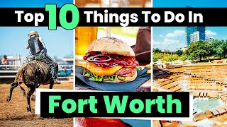 Top 10 Best Things to Do in Fort Worth Texas  DFW Travel Guide [upl. by Senalda821]