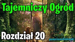 Tajemniczy Ogród  Rozdział 20  Frances Hodgson Burnett  Audiobook za darmo  pawcioaudiobooki [upl. by Cathee352]