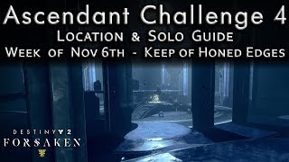 Ascendant Challenge 4  Keep of Honed Edges  Nov 6th  Location  Solo Guide [upl. by Ainavi]