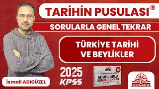 2024 KPSS Tarihin Pusulası  Türkiye Tarihi ve Beylikler  İsmail ADIGÜZEL [upl. by Reggie556]