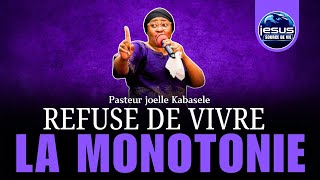 Pasteur joelle Kabasele  Refuse de vivre la monotonie [upl. by Jolie]