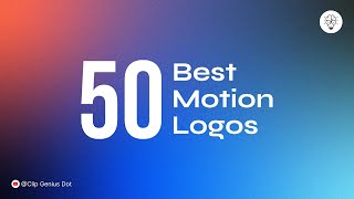 Top 50 Animation Logos  Best Motion Logos  Creative Logo Animations  Clip Genius Dot [upl. by Bina]