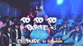 PO PO PO  TERCERA PARTE   EL BLADE FT DJ ALDAIR [upl. by Nosde]