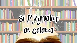 Si Pygmalion at Galatea Mitolohiya [upl. by Benn802]