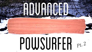 DIY Advanced Powsurfer  Part 2 [upl. by Tani]