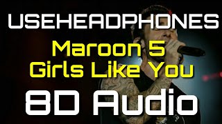 Maroon 5 Girls Like You  8D Audio Bass Boosted Monster Beats Production [upl. by Dwinnell]