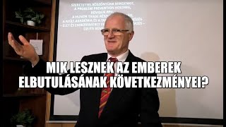 2024 10 27 MIK LESZNEK AZ EMBEREK ELBUTULÁSÁNAK KÖVETKEZMÉNYEI Szedlacsik Miklós életjobbító mester [upl. by Attelahs]