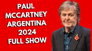 PAUL MCCARTNEY ARGENTINA 2024 FULL PRIMERA FECHA [upl. by Gemoets322]