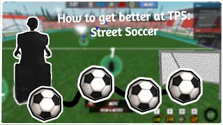 How to get better at TPS Street Soccer  Roblox  TPS Street Soccer [upl. by Haidej]