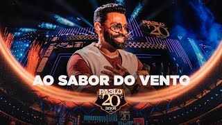 Pablo  Ao sabor do vento Pablo 20 anos [upl. by Shelba]