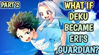 What if Deku Became Eris Guardian Part 2 [upl. by Noral]