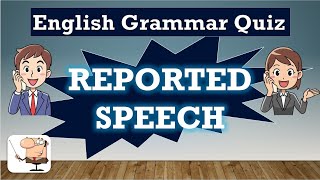 English Grammar Quiz 30 REPORTED SPEECH [upl. by Truk]