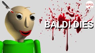 Baldis Basic DIES Baldi Song in Behavior Education and Learning [upl. by Thun]