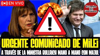 URGENTE COMUNICADO DE MILEI A TRAVÉS DE LA MINISTRA PATRICIA BULLRICH EN VIVO CON MAJUL [upl. by Renado]