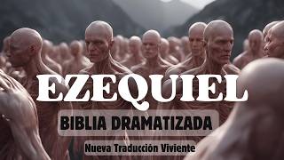 EZEQUIEL  Biblia HABLADA Y DRAMATIZADA NTV [upl. by Letney180]