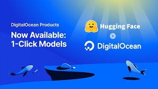 Announcing 1Click Models Powered by Hugging Face on DigitalOcean [upl. by Arec]