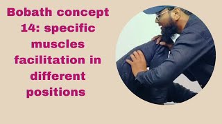 Bobath concept Part 14 specific muscles facilitation in different positions [upl. by Ciaphus]