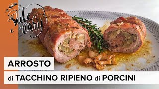 ARROSTO di TACCHINO RIPIENO di FUNGHI PORCINI [upl. by Ybab]