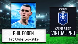 FIFA 22  How to Create Phil Foden  Pro Clubs Lookalike [upl. by Tull]