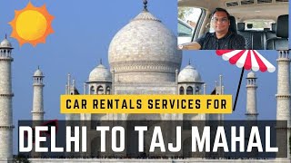 Delhi to Agra Taj Mahal  Complete Travel Guide  Hire Delhi to Taj Mahal car rental services [upl. by Larue362]