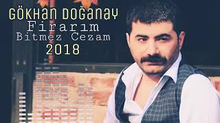 Gökhan doganay firarim bitmez cezam 2018 yeni [upl. by Nahtannhoj]