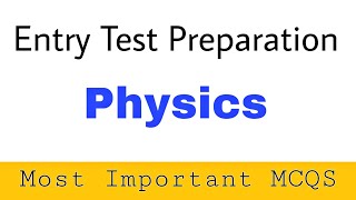 Entry Test Preparation 2024Most Important Physics mcqs for Entry Test [upl. by Lekim]