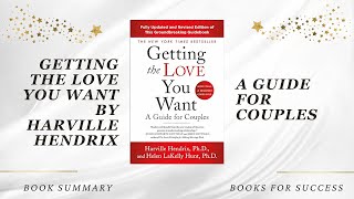 Getting the Love You Want A Guide for Couples by Harville Hendrix Book Summary [upl. by Shandeigh]