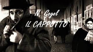 IL CAPPOTTO  racconto di N Gogol [upl. by Jabez97]