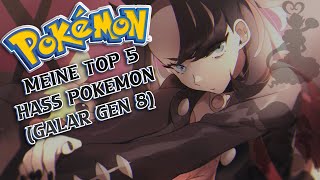 Meine Top 5 Hass Pokémon In Gen 8 Galar [upl. by Karlens]