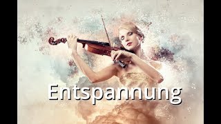 ♪ Beste Geigenmusik zum entspannen YouTube Geige Musik zur Entspannung [upl. by Goines]