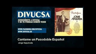 Jorge Sepulveda  Cantame un Pasodoble Español  Divucsa [upl. by Christine]