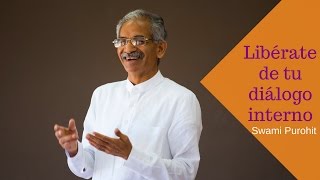 Aprende a liberarte de tu diálogo interno  Sri Swami Purohit [upl. by Alioz]