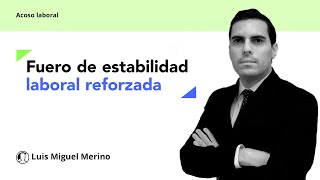 Fuero de estabilidad laboral reforzada de acuerdo con las normativas vigentes [upl. by Ahsiakal]