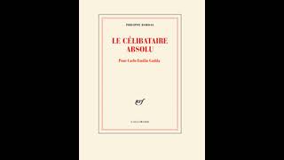 Philippe Bordas – « Le célibataire absolu Pour Carlo Emilio Gadda » paru aux éditions Gallimard [upl. by Law]