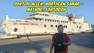 PORT OF ALLEN NORTHERN SAMAR  MATNOG SORSOGON [upl. by Enneles906]