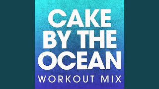 Cake by the Ocean Extended Workout Mix [upl. by Goodhen]