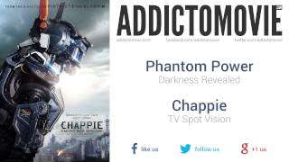 Chappie  TV Spot Vision Music 1 Phantom Power  Darkness Revealed [upl. by Asyen]