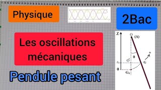 les oscillations mécaniques  Pendule pesant  النواس الوازن الثانية بكالوريا [upl. by Zetnwahs]