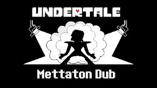 Mettaton Dub Undertale [upl. by Yk]