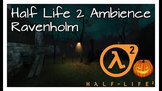 Half Life 2 Ambience Ravenholm Spooktober [upl. by Clarette]