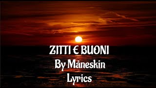 ZITTI E BUONI  Måneskin  Lyrics [upl. by Elexa]