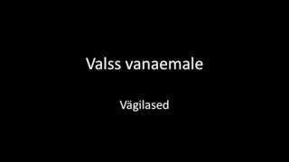 Valss vanaemale  Vägilased [upl. by Maffa]