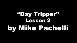 Day Tripper LESSON 2 by Mike Pachelli [upl. by Pisano]