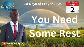 10 Days of Prayer 2024  Day 2   You Need Some Rest  Pr John Keragori [upl. by Sum]