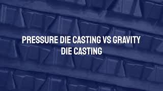 Pressure Die Casting Vs Gravity Die Casting [upl. by Dauf]