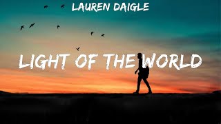 Lauren Daigle  Light Of The World  lyrics [upl. by Hubing]