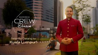 Air India Crew Diaries – Kuala Lumpur [upl. by Imoyn]