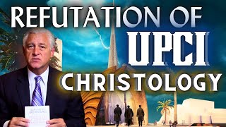 REFUTATION of UPCI Christology [upl. by Nibas]