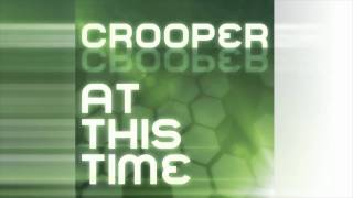 Crooper  At This Time  Sincinaty Records [upl. by Ailel848]