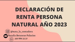 DECLARACION DE RENTA PERSONA NATURAL AÑO 2023 [upl. by Bonnie]